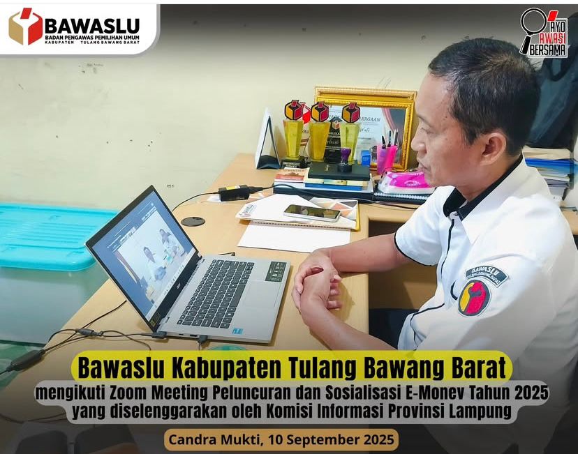 Badan Pengawas Pemilihan Umum (Bawaslu) Kabupaten Tulang Bawang Barat (Tubaba) berpartisipasi aktif dalam Zoom Meeting Peluncuran dan Sosialisasi Electronic Monitoring and Evaluation (E-Monev) Keterbukaan Informasi Publik (KIP)