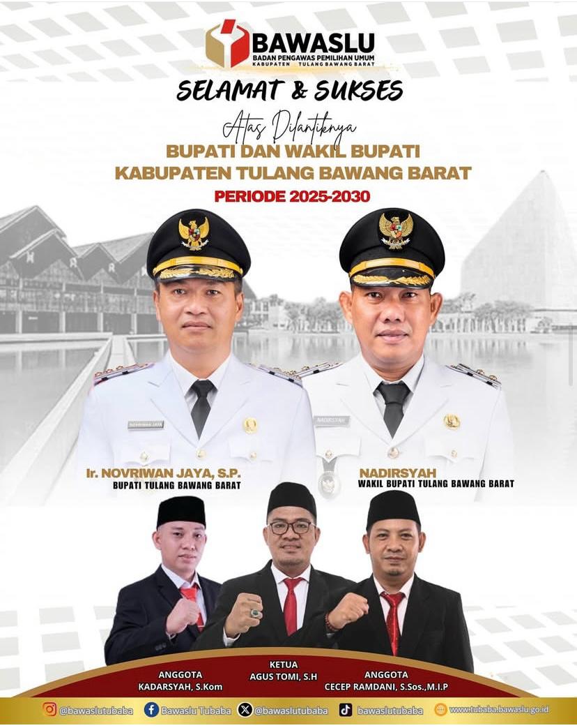  ucapan selamat dan sukses atas dilantiknya Ir. Novriwan Jaya, S.P. sebagai Bupati Tulang Bawang Barat dan Nadirsya sebagai Wakil Bupati Tulang Bawang Barat periode 2025–2030.